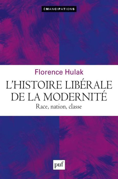 Emprunter Histoire libérale de la modernité. Race, nation, classe livre