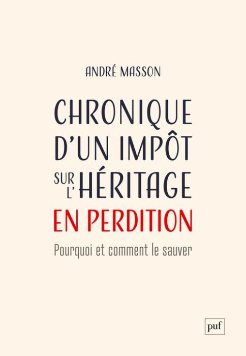 Emprunter Chronique d'un impôt sur l'héritage en perdition. Pourquoi et comment le sauver livre