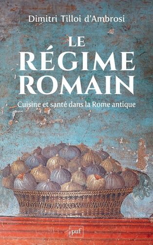 Emprunter Le régime romain. Cuisine et santé dans la Rome antique livre