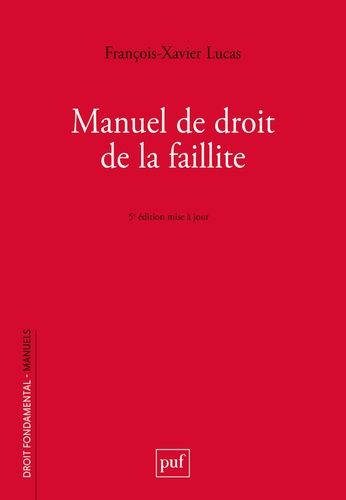 Emprunter Manuel de droit de la faillite. Prévention, restructuration, liquidation, 5e édition livre