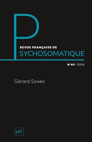 Emprunter Revue française de psychosomatique N° 65, 2024 : Gérard Szwec livre