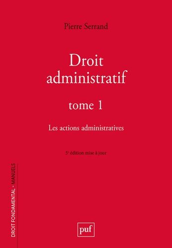 Emprunter Droit administratif. Tome 1, Les actions administratives, 5e édition actualisée livre