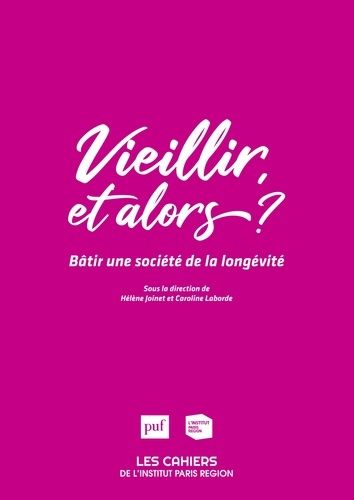 Emprunter Les cahiers de l'institut Paris région N° 182 : Vieillir, et alors ? Bâtir une société de la longévi livre