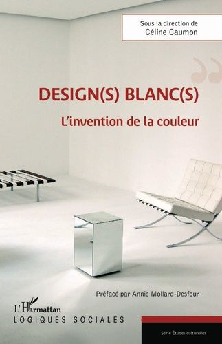 Emprunter Design(s) blanc(s). L'invention de la couleur livre