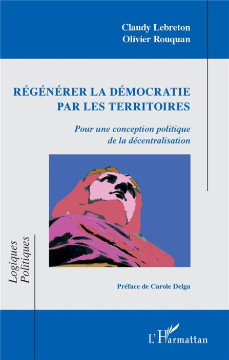 Emprunter Régénérer la démocratie par les territoires. Pour une conception politique de la décentralisation livre