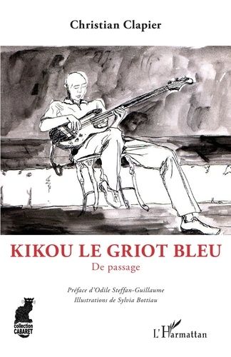 Emprunter Kikou le Griot bleu. De passage livre