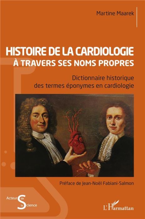 Emprunter Histoire de la cardiologie à travers ses noms propres. Dictionnaire historique des termes éponymes e livre