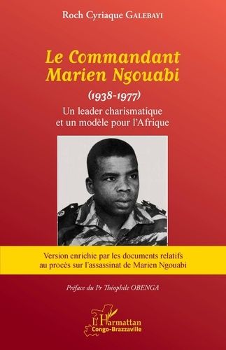 Emprunter Le Commandant Marien Ngouabi (1938-1977) nouvelle édition. Un leader charismatique et un modèle pour livre