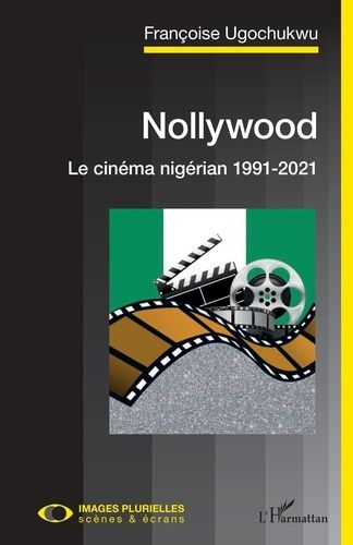 Emprunter Nollywood. Le cinéma nigérian 1991-2021 livre