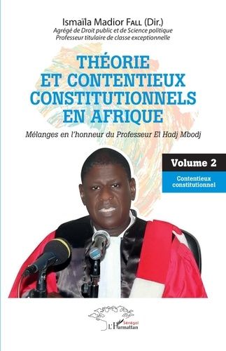 Emprunter THEORIE ET CONTENTIEUX CONSTITUTIONNELS EN AFRIQUE - VOL02 - MELANGES EN L'HONNEUR DU PROFESSEUR EL livre