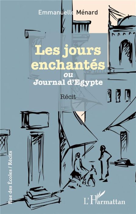 Emprunter Les jours enchantés. <em>ou</em> - Journal d'Egypte livre