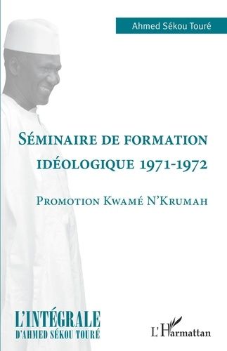 Emprunter Séminaire de formation idéologique 1971-1972. Promotion Kwamé N'Krumah livre