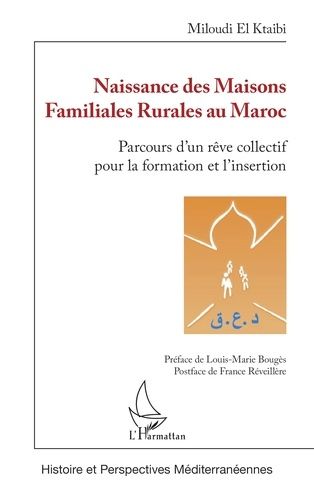 Emprunter Naissance des Maisons Familiales Rurales au Maroc. Parcours d'un rêve collectif pour la formation et livre