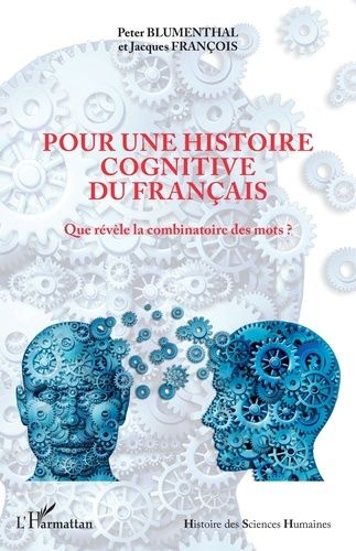 Emprunter Pour une histoire cognitive du français. Que révèle la combinatoire des mots ? livre