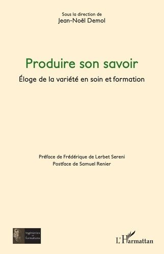 Emprunter Produire son savoir. Eloge de la variété en soin et formation livre