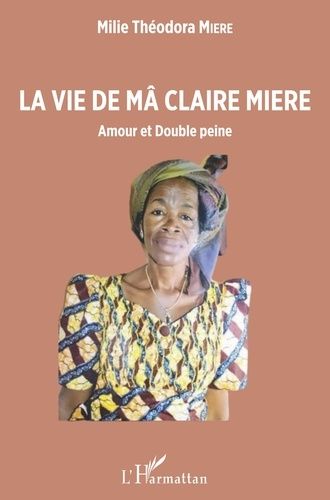 Emprunter La vie de Mâ Claire Miere. Amour et Double peine livre