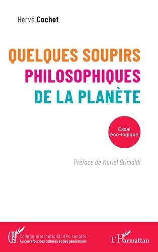 Emprunter Quelques soupirs philosophiques de la planète. Essai éco-logique livre