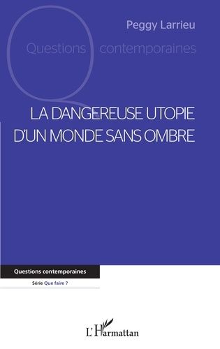 Emprunter La dangereuse utopie d'un monde sans ombre livre