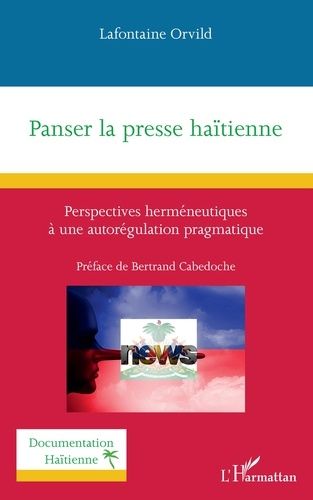 Emprunter Panser la presse haitienne - perspectives hermeneutiques a une autoregulation pragmatique livre