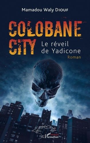 Emprunter Colobane City. Le réveil de Yadicone - Roman livre