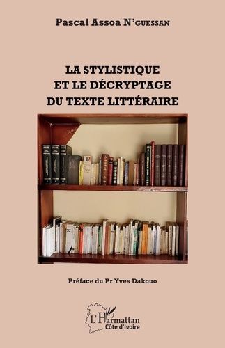 Emprunter La stylistique et le décryptage du texte littéraire livre