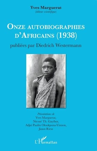 Emprunter Onze autobiographies d'Africains (1938). Publiées par Diedrich Westermann livre