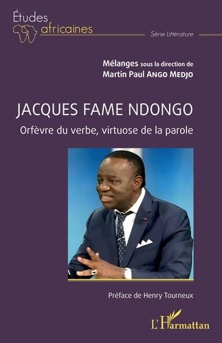 Emprunter Jacques Fame Ndongo. Orfèvre du verbe, virtuose de la parole livre