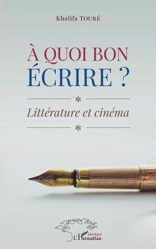 Emprunter À quoi bon écrire ?. Littérature et cinéma livre