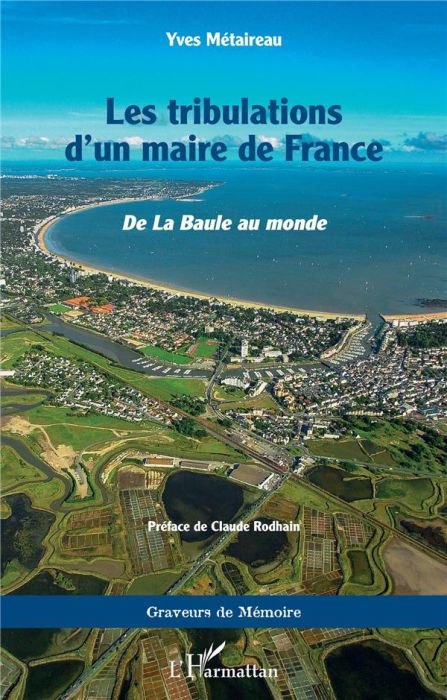 Emprunter Les tribulations d'un maire de France. <i>De la Baule au monde</i> livre