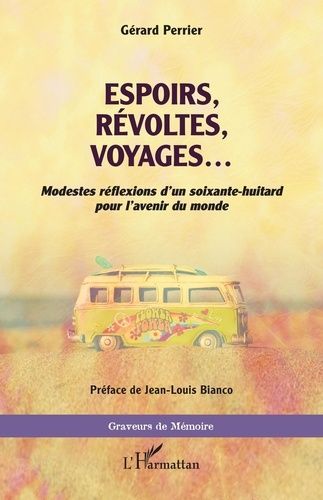 Emprunter Espoirs, révoltes, voyages .... Modestes réflexions d'un soixante-huitard pour l'avenir du monde livre