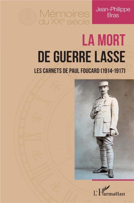 Emprunter La Mort de guerre lasse. Les carnets de Paul Foucard (1914-1947) livre