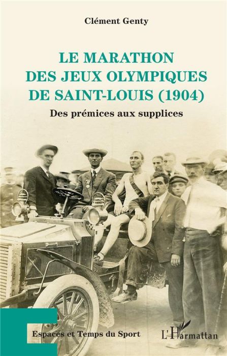 Emprunter Le marathon des Jeux Olympiques de Saint-Louis (1904). Des prémices aux supplices livre