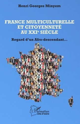 Emprunter France multiculturelle et citoyenneté au XXIe siècle. Regard d'un afro-descendant... livre