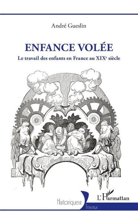 Emprunter Enfance volée. Le travail des enfants en France au XIXe siècle livre