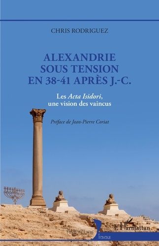 Emprunter Alexandrie sous tension en 38-41 après J.-C.. Les Acta Isidori, une vision des vaincus livre