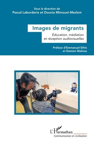 Emprunter Images de migrants. Education, médiation et réception audiovisuelles livre