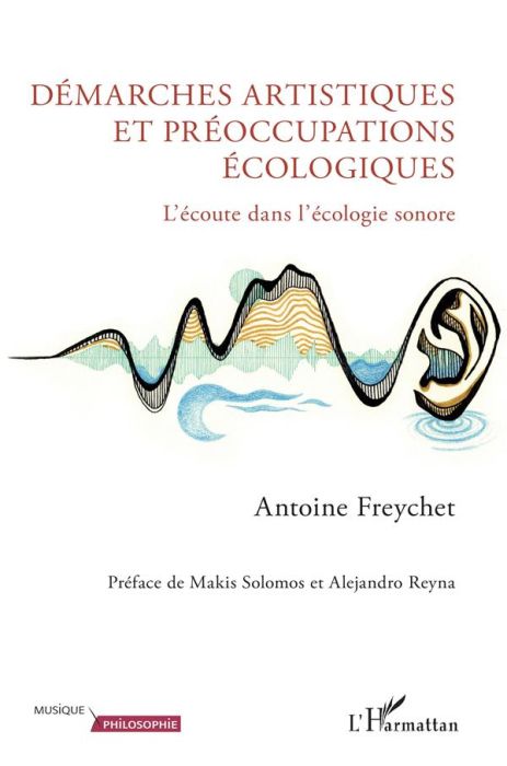 Emprunter Démarches artistiques et préoccupations écologiques. L'écoute dans l'écologie sonore livre