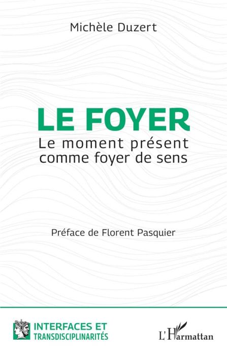 Emprunter Le foyer. Le moment présent comme foyer de sens livre