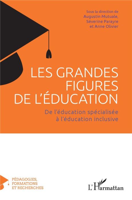 Emprunter Les grandes figures de l'éducation. De l'éducation spécialisée à l'éducation inclusive livre