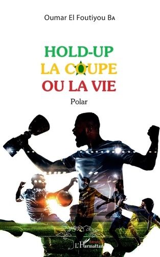 Emprunter Hold-up la coupe ou la vie. Polar livre