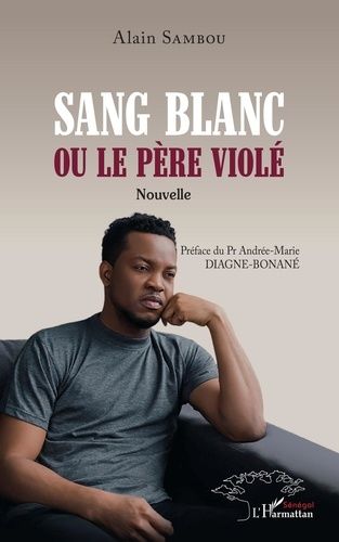 Emprunter Sang blanc ou le père violé. Nouvelle livre