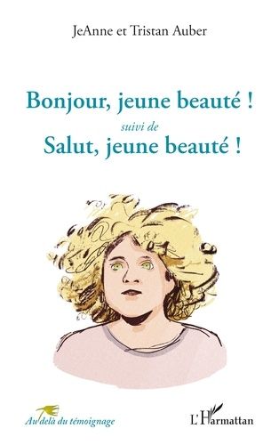 Emprunter Bonjour, jeune beauté ! suivi de. Salut, jeune beauté ! livre