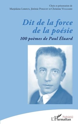 Emprunter Dit de la force de la poésie. 100 poèmes de Paul Éluard livre