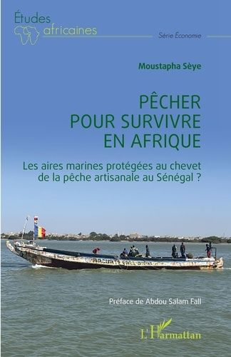 Emprunter Pêcher pour survivre en Afrique. Les aires marines protégées au chevet de la pêche artisanale au Sén livre