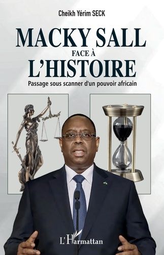 Emprunter Macky Sall face à l'histoire. Passage sous scanner d'un pouvoir africain livre