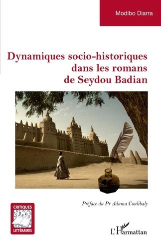 Emprunter Dynamiques socio-historiques dans les romans de Seydou Badian livre