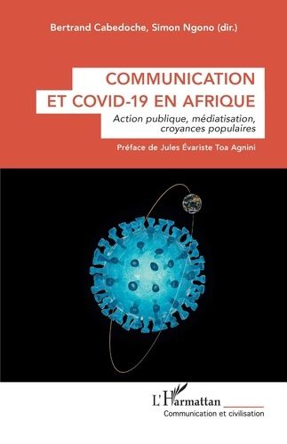 Emprunter Communication et Covid-19 en Afrique. Action publique, médiatisation, croyances populaires livre