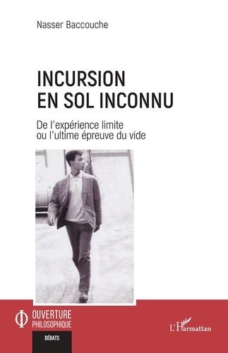 Emprunter Incursion en sol inconnu. De l'expérience limite ou l'ultime épreuve du vide livre