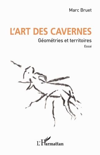 Emprunter L'art des cavernes. Géométries et territoires. Essai. livre