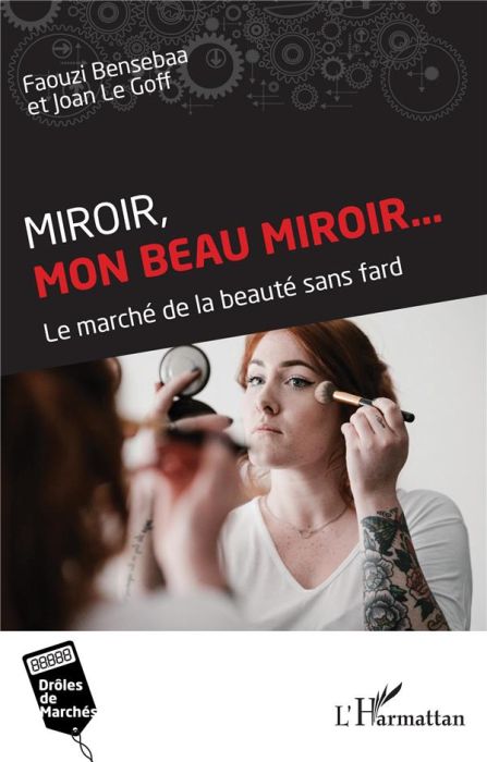 Emprunter Miroir, mon beau miroir.... Le marché de la beauté sans fard livre